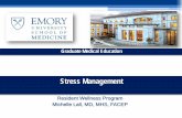 Stress Management - School of Medicine | Emory …Stress Management Time Management Sleep Hygiene Conflict Resolution Panel Discussion Objectives • Identify stressors in residency