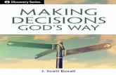 What Should I Be Doing? MAKING DECISIONS€¦ · Making Decisions God’s Way T he student seated in the chair on the other side of my desk was almost in tears as she struggled with
