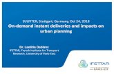 SULPITER, Stuttgart, Germany, Oct 24, 2018 On-demand ...€¦ · SULPITER, Stuttgart, Germany, Oct 24, 2018 On-demand instant deliveries and impacts on urban planning Dr. Laetitia