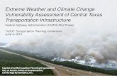 Extreme Weather and Climate Change Vulnerability ......Extreme Weather and Climate Change Vulnerability Assessment of Central Texas Transportation Infrastructure Federal Highway Administration