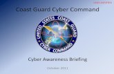 UNCLASSIFIED Coast Guard Cyber Commandaapa.files.cms-plus.com/SeminarPresentations/2011Seminars... · Coast Guard Cyber Command Cyber Awareness Briefing October 2011 . UNCLASSIFIED
