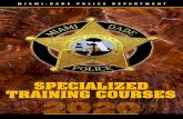 SPECIALIZED TRAINING COURSES 00 - Miami-Dade County€¦ · MIAMI-DADE OLICE DEARTMENT 8 ADVANCED BLOODSTAIN PATTERN ANALYSIS WORKSHOP February 10 – 14 l $1100 LOCATION: Miami-Dade