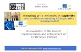 Keeping wild animals in captivity - European Commission€¦ · Keeping wild animals in captivity Are conditions meeting EC legislative requirements? An evaluation of the level of