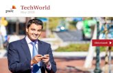 TechWorld - May 2018 - PwC€¦ · TechWorld May 2018. 2 PwC TechWorld About TechWorld PwC’s Technology practice is pleased to share its monthly newsletter—TechWorld. This newsletter