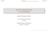 partial hyperbolicity in 3-manifolds - IMPA · partial hyperbolicity in 3-manifolds Jana Rodriguez Hertz Universidad de la República Uruguay Institut Henri Poincaré June, 14, 2013.