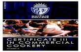 CERTIFICATE III IN COMMERCIAL COOKERY€¦ · The Certificate III in Commercial Cookery qualification is for entry level candidates wishing to start a career as a cook and for experienced