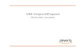VM Import/Export - Guía del usuario€¦ · usuario de Amazon EC2 para instancias de Windows. Cómo funciona VM Import/Export Para utilizar su máquina virtual en Amazon EC2, primero