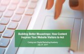 Building Better Mousetraps: How Content Inspires Your ...€¦ · Building Better Mousetraps: How Content Inspires Your Website Visitors to Act Caring.com Digital Marketing Academy