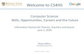 Welcome to CS4HS - Buffalo State College · Welcome to CS4HS Computer Science Skills, Opportunities, Careers and the Future . Information Session for Parents, Teachers and Guests.