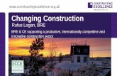 Changing Construction · Changing Construction BRE & CE supporting a productive, internationally competitive and innovative construction sector. this line this line No text beyond