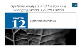Systems Analysis and Design in a 12 Changing World, Fourth ... · 12 Chapter 12: Designing Databases Systems Analysis and Design in a Changing World, Fourth Edition 12. 12 Systems