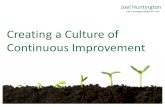 Creating a Culture of Continuous Improvement (Joel Huntington) Presentations... · Creating a Culture of Continuous Improvement Joel Huntington Joel.huntington@gmail.com . Why We