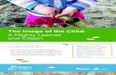 The Image of the Child - Flight Image of the Child... · The Image of the Child: A Mighty Learner and Citizen Our image of the child affects everything we do with children. When educators