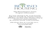 The Homebuyer’s Team - Beyond Housing€¦ · Jefferson County, St. Charles County, O’Fal. lon, the City of St. Charles, City of Florissant, unincorporated . St. Charles and St.