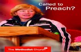 Called to Preach? - Methodist · While not everyone is called to preach, all do have God-given gifts to use. Once someone’s call to preach has been tested and confirmed, and training