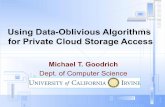 Using Data-Oblivious Algorithms for Private Cloud Storage ... · Data-oblivious Algorithms • Alice can encrypt her data and then hide her access patterns by using data-oblivious