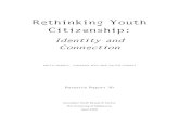 Rethinking Youth Citizenship€¦ · Rethinking Youth Citizenship: Identity and Connection is a project funded by the Australian Research Council (2005-2008). Jade Bilardi assisted