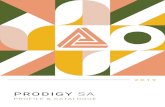 Prodigy SA Company Profile · PRODIGY SA PROFILE & CATALOGUE 2019. DESIGN PROFILE. PRODIGY SOUTH AFRICA is a 100% black owned, 31% black female owned level 1 EME. We are a young and