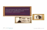 Addressing the unmet need in advanced breast cancer€¦ · Addressing the unmet need in advanced breast cancer: a pan-European call-to-action. 1 Making the invisible visible and