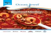SF00714 SF00714 - Ocean Jewel Seafood Medley POS English SF00712 - Ocean … · Ocean Jewel Seafood Medley adds colour, texture and ﬂavour to your recipes. 100% Net weight guaranteed.