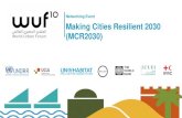 Networking Event Making Cities Resilient 2030 (MCR2030)€¦ · Networking Event Making Cities Resilient 2030 (MCR2030) Introduction & Background Making Cities Resilient (MCR) Campaign: