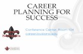 CAREER PLANNING FOR SUCCESS - Office of Orientation · Major and Career Exploration Center – “Offering Help with Major Decisions” through Career Testing, ... Career Day Thursday,
