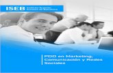 PDD en Marketing, Comunicación y Redes Sociales€¦ · • PDD en Marketing, Comunicación y Redes Sociales • ISEB English Program (gratuito y opcional) Para facilitar los trámites