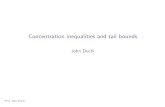 Concentration inequalities and tail bounds€¦ · Concentration inequalities and tail bounds John Duchi Prof. John Duchi. Outline I Basics and motivation 1 Law of large numbers 2