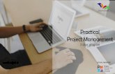 Practical Project Management€¦ · •MS-Project 2017, as Project Management tool •Project Documentation –using Common Project Methodology •Project Simulation . PAGE 5 Course