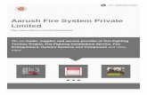 Aarush Fire System Private Limited€¦ · Fire Fighting Turnkey Project, Fire Fighting Installations Service, Fire Extinguishers, Hydrant Systems and Component, Sprinkler System
