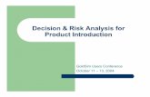 Decision & Risk Analysis for Product Introduction€¦ · Decision & Risk Analysis for Product Introduction GoldSim Users Conference October 11 – 13, 2004. The Book of Risk Fortunately,