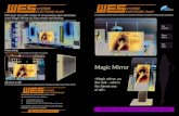Magic Mirror - wes-electronic.de€¦ · Magic Mirror are very popular in business, retail and hotel environments. Show your customers a conﬁgurator, movies or apps about your products.