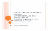 The Boulevard of Broken Dreams+BuyLocal€¦ · THE BOULEVARD OF BROKEN DREAMS: GOVERNMENT AND THE PROMOTION OF ENTREPRENEURSHIP AND VENTURE CAPITAL Josh Lerner Harvard Business School.