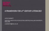 A FRAMEWORK FOR 21ST CENTURY LITERACIES? CATHY …digilitey.eu/wp-content/uploads/2015/09/Cathy-Burnett-21st-Literacie… · SHEFFIELD INSTITUTE OF EDUCATION, SHEFFIELD HALLAM UNIVERSITY,