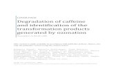 COVER PAGE Degradation of caffeine and identification of ... of caffeine and identification of... · Roberto Rosal, Antonio Rodríguez, José Antonio Perdigón-Melón, Alice Petre,