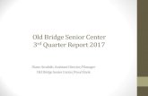Old Bridge Senior Center 3rd Quarter Report 2017€¦ · Old Bridge Senior Center 3rd Quarter Report 2017 Diane Amabile, Assistant Director/Manager Old Bridge Senior Center/Food Bank