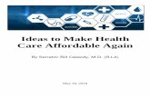 Ideas to Make Health Care Affordable Again Bill Cassidy - Mak… · Care Affordable Again By Senator Bill Cassidy, M.D. (R-LA) May 29, 2018 . 2 Executive Summary More Americans are