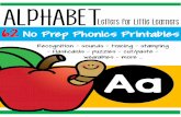 ALPHABET - KIDSPARKZ€¦ · ALPHABET 62 No Prep Phonics Printables Aa Recognition – sounds – tracing – stamping - flashcards – puzzles – cut/paste – wearables – more