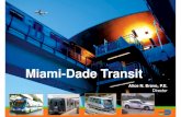 Miami-Dade Transit Presentationstorage.googleapis.com/wzukusers/user-13938425/documents... · Miami-Dade Transit 2 Miami-Dade Transit MDT is the largest transit agency in the State