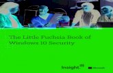 The Little Fuchsia Book of Windows 10 Security€¦ · The Little Fuchsia Book of Windows 10 Security. Device Guard Described by CIO magazine as a “really beefy bouncer” for your