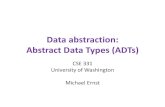 Abstract Data Types - courses.cs.washington.edu€¦ · Data abstraction: Abstract Data Types (ADTs) CSE 331 University of Washington Michael Ernst. Outline 1. What is an abstract