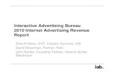 Interactive Advertising Bureau 2010 Internet Advertising ...€¦ · 2010 Was Interactive Advertising’s Best Year Ever • In 2010 US Internet ad revenues totaled $26 billion, a