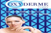 NEW ANTI-AGING TREATMENT USING MEDICAL OXYGEN · NEW ANTI-AGING TREATMENT USING MEDICAL OXYGEN *Topical Hyperbaric Oxygen. OXYDERME THBO ANTI-AGING TECHNOLOGY OXYDERME is an innovative,