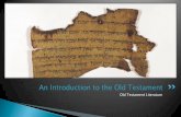 The Old Testament - St. Francis Preparatory School€¦ · Old Testament Literature An Introduction to the Old Testament . Old Testament Literature History of the nation of Israel