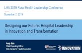 Designing our Future: Hospital Leadership in Innovation ... · Designing our Future: Hospital Leadership in Innovation and Transformation LHA 2019 Rural Health Leadership Conference