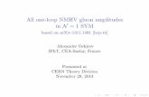 All one-loop NMHV gluon amplitudes in N = 1 SYMaochirov/talks/CERN2013.pdf · MHV NMHV N = 4 SYM n-point by Bern,Dixon, Dunbar, Kosower ’94 [1] n-point by Bern, Dixon, Kosower ’04