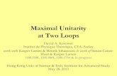 Maximal Unitarity at Two Loops - Hong Kong University of ... · Maximal Unitarity at Two Loops David A. Kosower Institut de Physique Théorique, CEA–Saclay work with Kasper Larsen