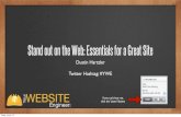 Stand out on the Web: Essentials for a Great Site · Stand out on the Web: Essentials for a Great Site Dustin Hartzler Twitter Hashtag: #YWE If you can’t hear me, click the ‘Listen’