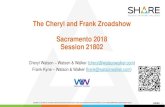The Cheryl and Frank Zroadshow Sacramento 2018 Session 21802s3-us-west-1.amazonaws.com/watsonwalker/ww/wp-content/uploads… · The Cheryl and Frank Zroadshow Sacramento 2018 Session
