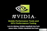 Mobile Performance Tools and GPU Performance Tuningdownload.nvidia.com/developer/presentations/2006/gdc/2006-GDC-H… · Mobile Performance Tools and GPU Performance Tuning Lars M.